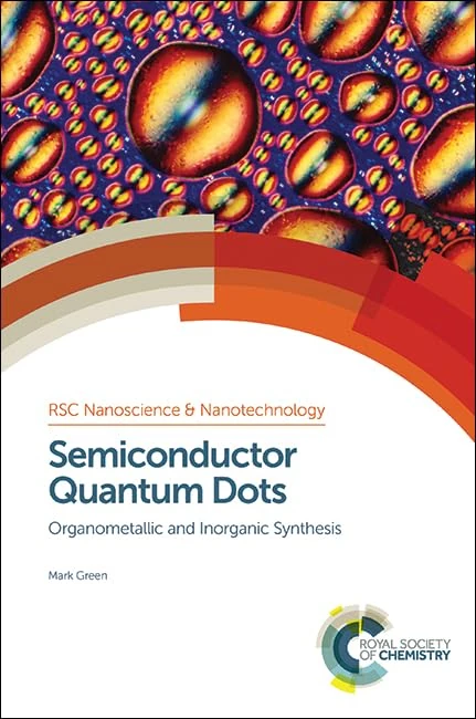 Semiconductor Quantum Dots: Organometallic and Inorganic Synthesis: Volume 33 (Nanoscience & Nanotechnology Series)