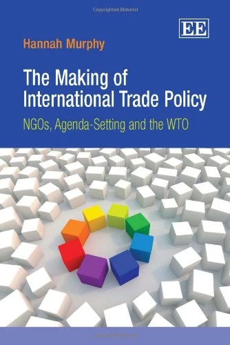 The Making of International Trade Policy: NGOs, Agenda-Setting and the WTO