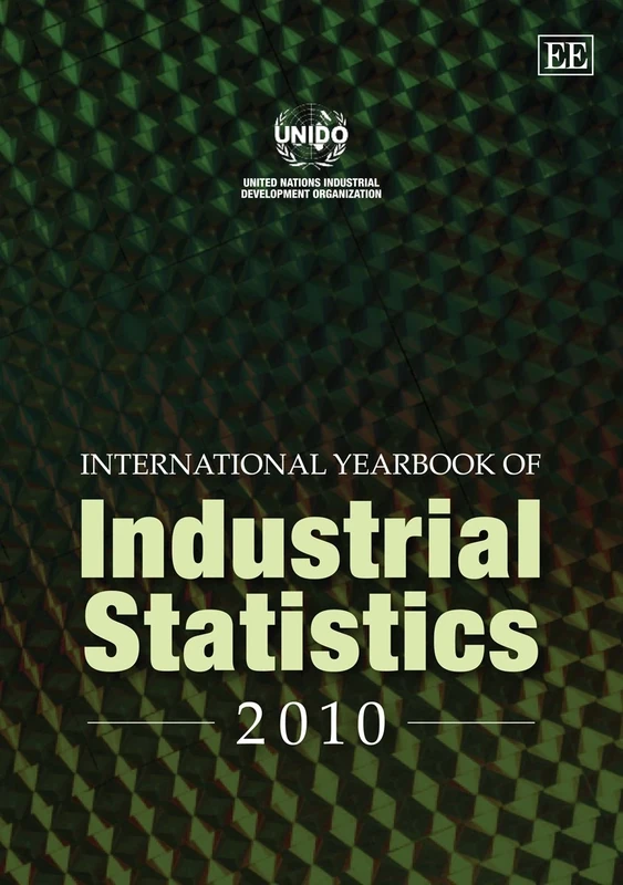 International Yearbook of Industrial Statistics 2010 (International Yearbook of Industrial Statistics series)