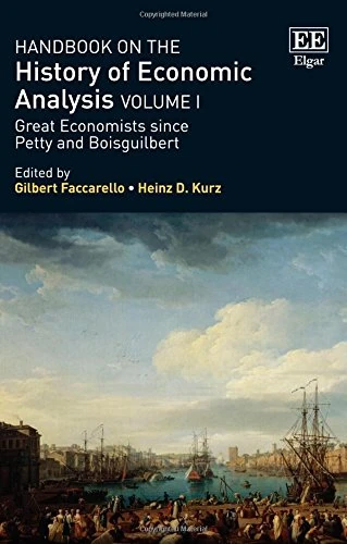 Handbook on the History of Economic Analysis Volume I: Great Economists Since Petty and Boisguilbert: 1