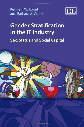 Gender Stratification in the IT Industry: Sex, Status and Social Capital