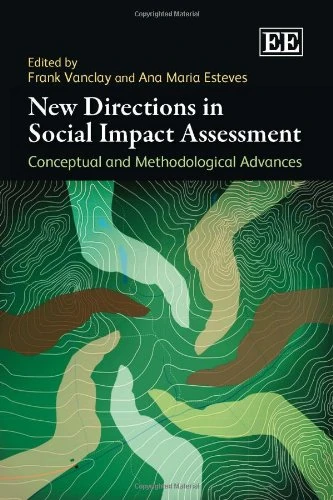 New Directions in Social Impact Assessment: Conceptual and Methodological Advances