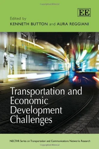 Transportation and Economic Development Challenges (NECTAR Series on Transportation and Communications Networks Research)