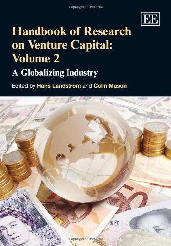 Handbook of Research on Venture Capital: Volume 2: A Globalizing Industry (Handbooks in Venture Capital series)