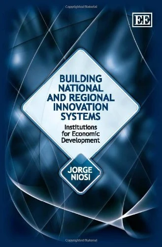 Building National and Regional Innovation Systems: Institutions for Economic Development