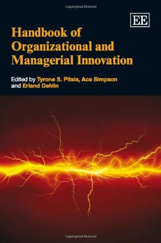 Handbook of Organizational and Managerial Innovation (Research Handbooks in Business and Management series)