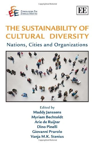 The Sustainability of Cultural Diversity: Nations, Cities and Organizations (The Fondazione Eni Enrico Mattei series on Economics, the Environment and Sustainable Development)