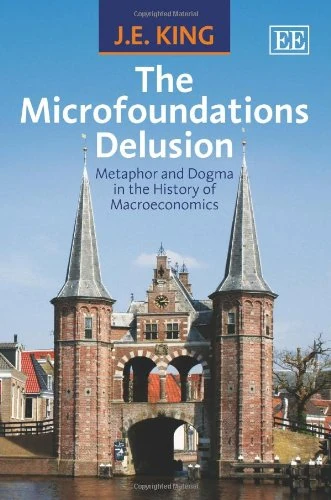 The Microfoundations Delusion: Metaphor and Dogma in the History of Macroeconomics - Image 1