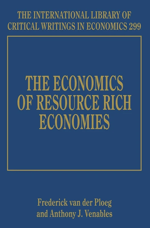 The Economics of Resource Rich Economies: 299 (The International Library of Critical Writings in Economics series)