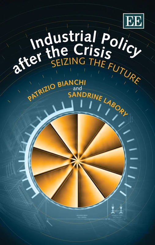 Industrial Policy after the Crisis: Seizing the Future