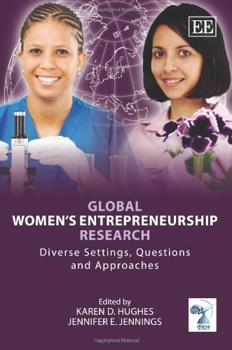 Global Women’s Entrepreneurship Research: Diverse Settings, Questions and Approaches