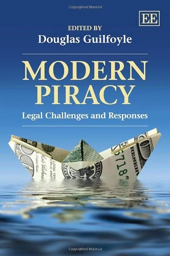 Modern Piracy: Legal Challenges and Responses - Edward Elgar