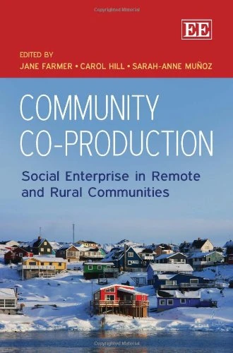 Community Co-Production: Social Enterprise in Remote and Rural Communities