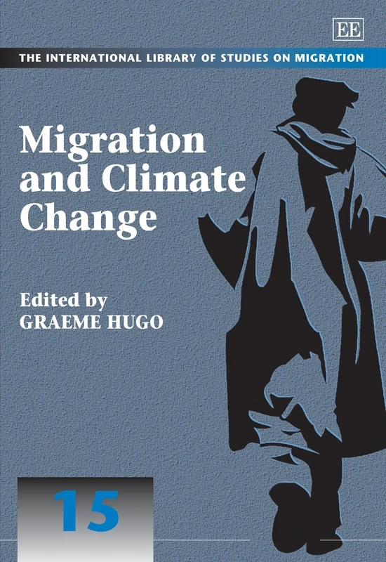 Migration and Climate Change (The International Library of Studies on Migration series)