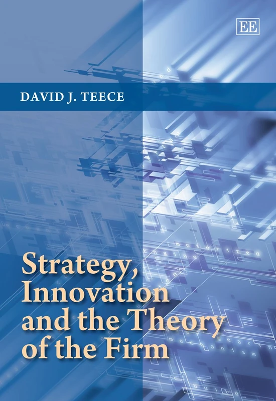 Strategy, Innovation and the Theory of the Firm