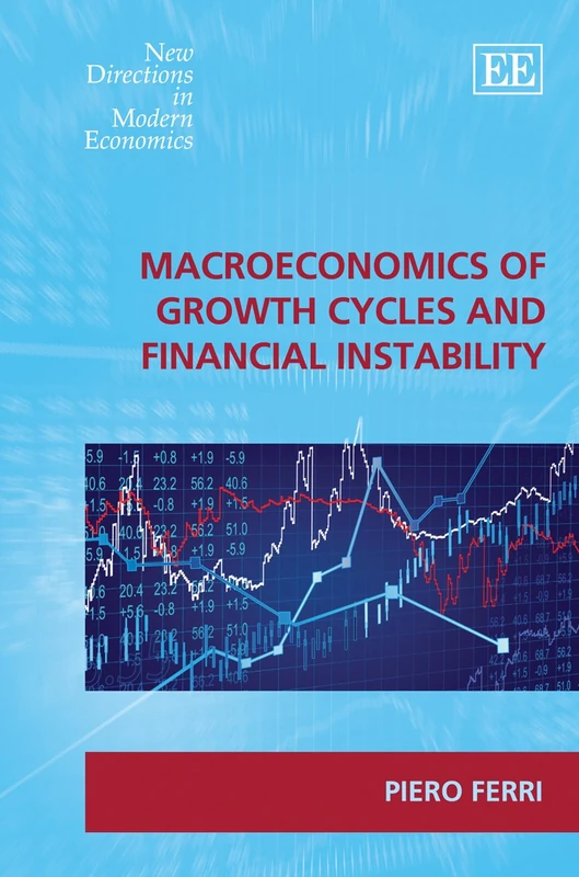 Macroeconomics of Growth Cycles and Financial Instability (New Directions in Modern Economics series)