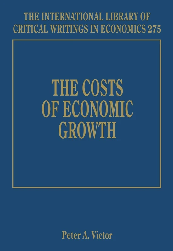 The Costs of Economic Growth (The International Library of Critical Writings in Economics series)