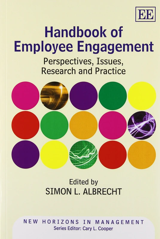 Handbook of Employee Engagement: Perspectives, Issues, Research and Practice (New Horizons in Management series)