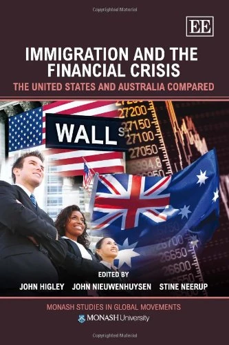Immigration and the Financial Crisis: The United States and Australia Compared (Monash Studies in Global Movements series)