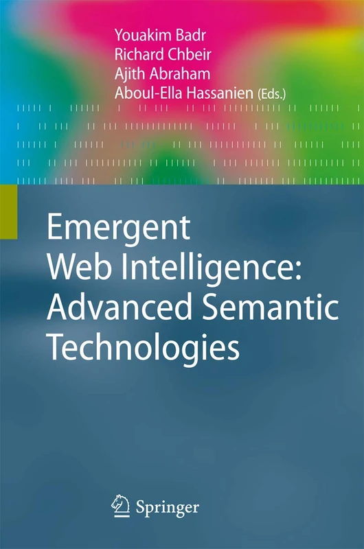 Emergent Web Intelligence: Advanced Semantic Technologies (Advanced Information and Knowledge Processing)