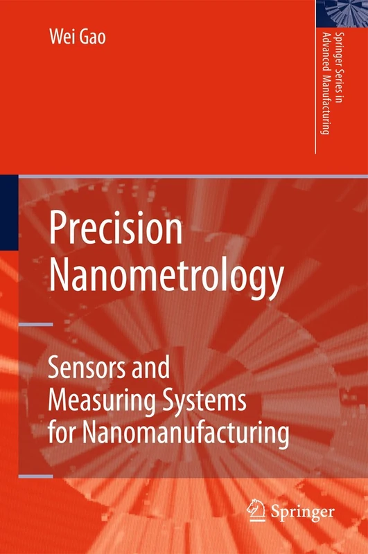 Precision Nanometrology: Sensors and Measuring Systems for Nanomanufacturing (Springer Series in Advanced Manufacturing)