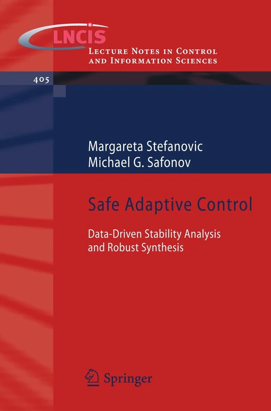 Safe Adaptive Control: Data-driven Stability Analysis and Robust Synthesis: 405 (Lecture Notes in Control and Information Sciences, 405)
