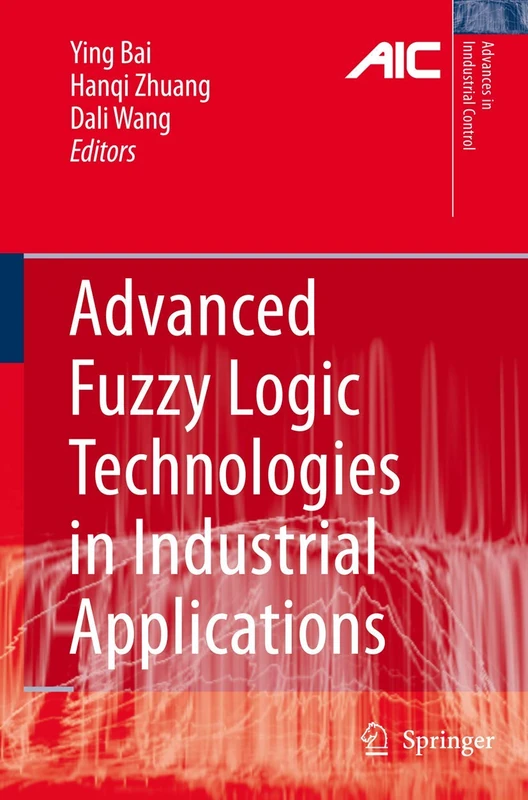 Advanced Fuzzy Logic Technologies in Industrial Applications (Advances in Industrial Control)