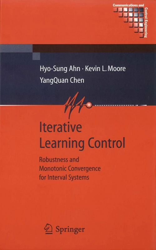 Iterative Learning Control: Robustness and Monotonic Convergence for Interval Systems (Communications and Control Engineering)