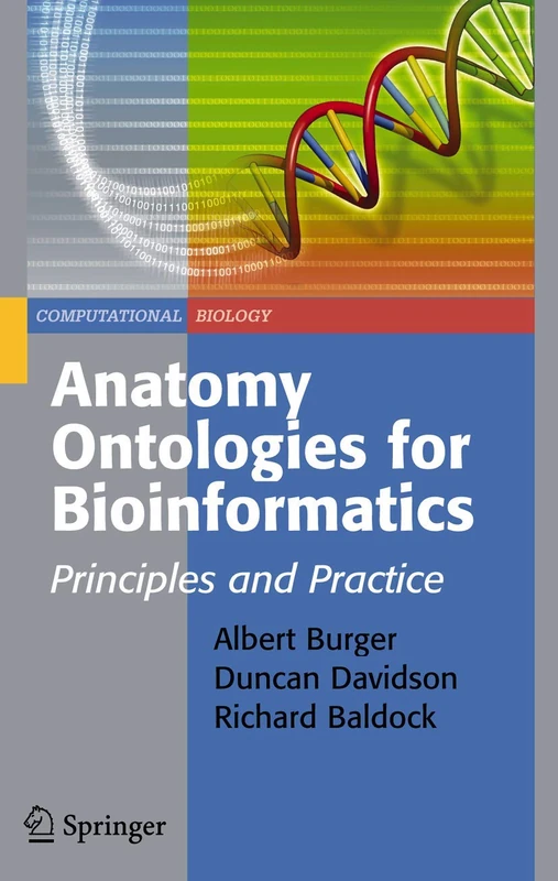 Anatomy Ontologies for Bioinformatics: Principles and Practice: 6 (Computational Biology, 6)