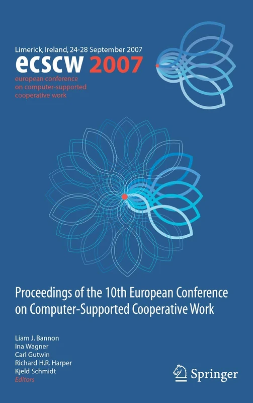 Springer ECSCW 2007 Proceedings - Computer Supported Cooperative Work