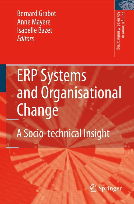 ERP Systems and Organisational Change: A Socio-technical Insight (Springer Series in Advanced Manufacturing)