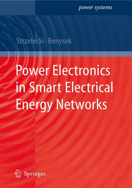 Power Electronics in Smart Electrical Energy Networks (Power Systems)