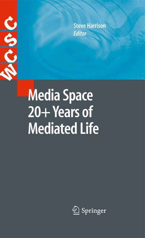 Media Space 20+ Years of Mediated Life (Computer Supported Cooperative Work)