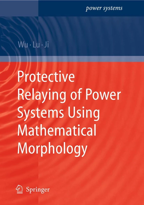Protective Relaying of Power Systems Using Mathematical Morphology