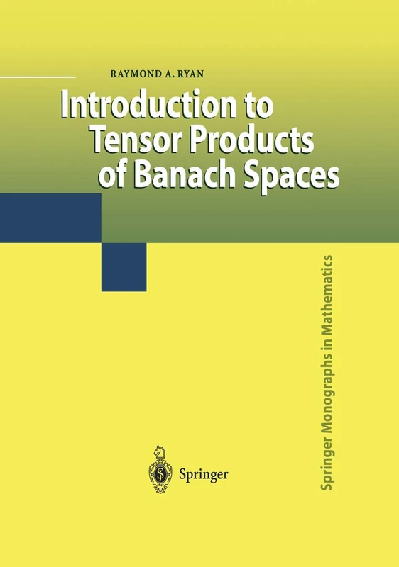Introduction to Tensor Products of Banach Spaces (Springer Monographs in Mathematics)