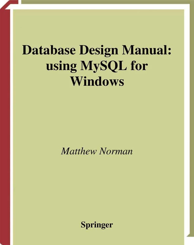 Database Design Manual: using MySQL for Windows: Using MySQL for Windows (Springer Professional Computing) - Image 1