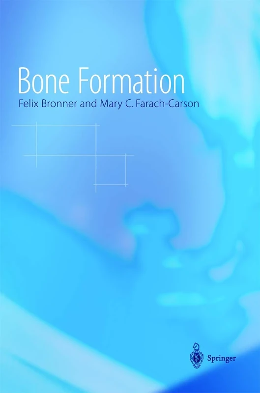 Bone Formation: 1 (Topics in Bone Biology, 1)