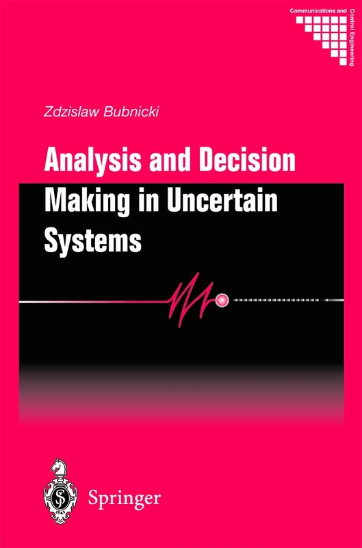 Analysis and Decision Making in Uncertain Systems (Communications and Control Engineering)