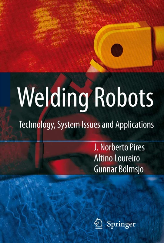 Welding Robots: Technology, System Issues and Application