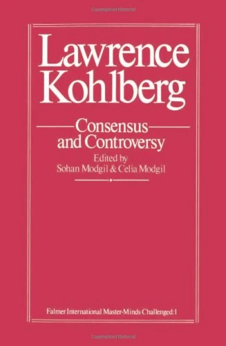 Lawrence Kohlberg: Consensus and Controversy (Falmer International Master Minds Challenged Series, 1)