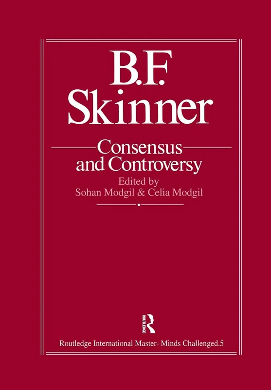 B.F. Skinner: Consensus And Controversy: 5 (Falmer International Master-Minds Challenged)