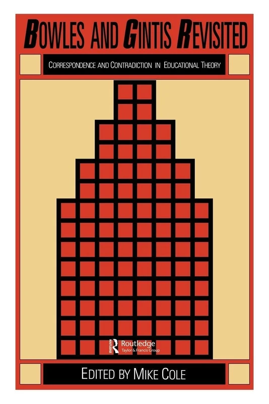 Bowles And Gintis Revisited: Correspondence And Contradiction In Educational Theory