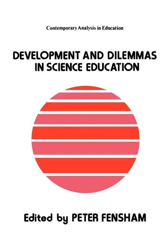 Developments And Dilemmas In Science Education: 23 (Contemporary Analysis in Education Series)