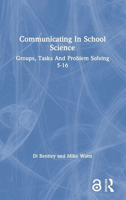 Communicating In School Science: Groups, Tasks And Problem Solving 5-16
