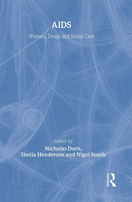 AIDS: Women, Drugs and Social Care (Social Aspects of AIDS)