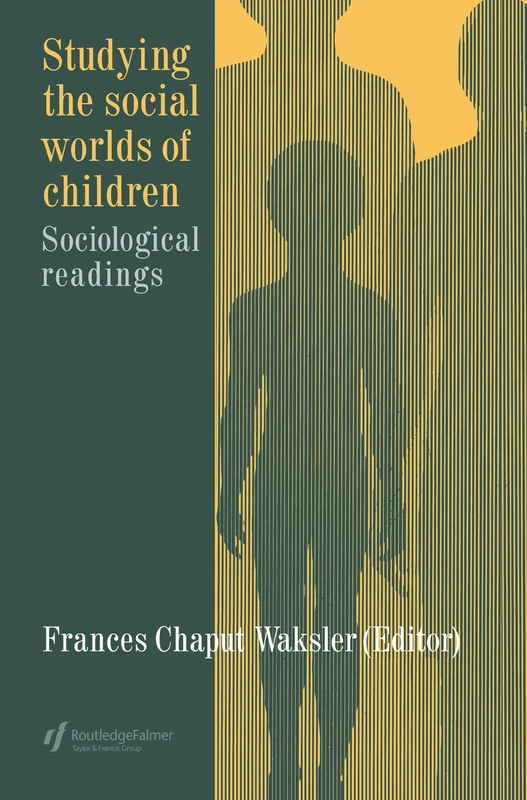 Studying The Social Worlds Of Children: Sociological Readings (FALMER PRESS TEACHERS' LIBRARY SERIES)