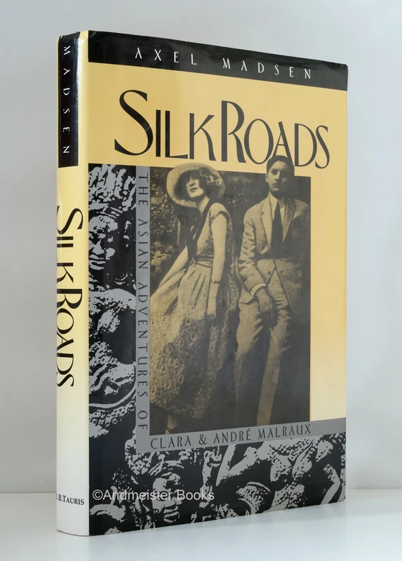Silk Roads: Asian Adventures of Clara and Andre Malraux