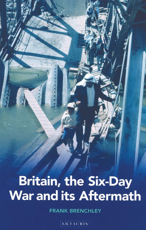 Britain, the Six-day War and Its Aftermath - I.B. Tauris