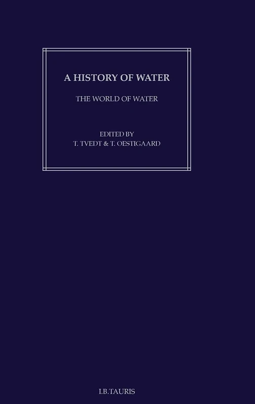 A History of Water: Series I: Vol. 3: The World of Water
