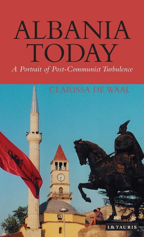 Albania Today: A Portrait of Post-communist Turbulence